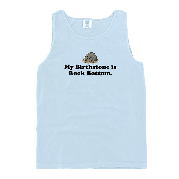 My Birthstone is Rock Bottom