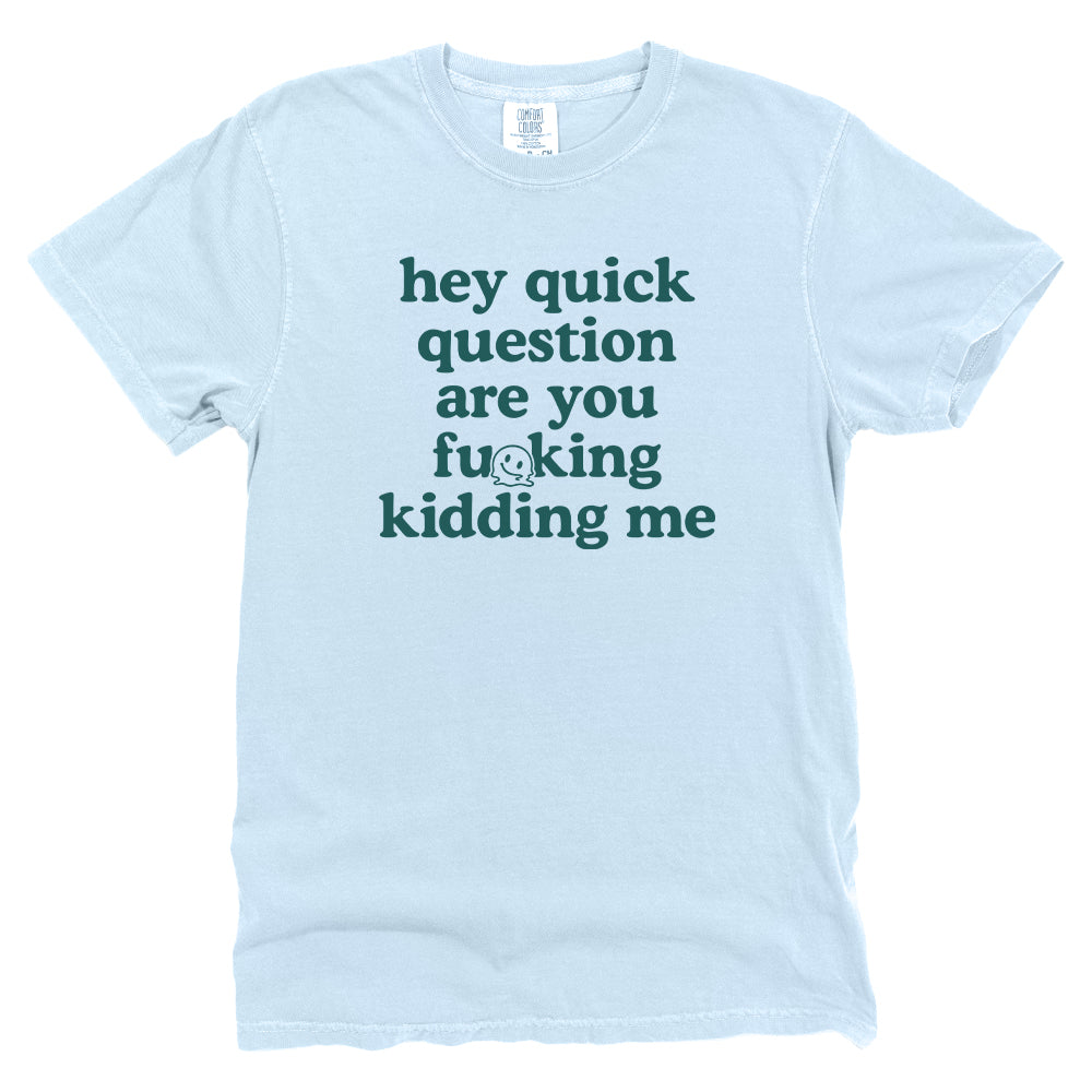 Hey Quick Question...