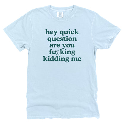 Hey Quick Question...