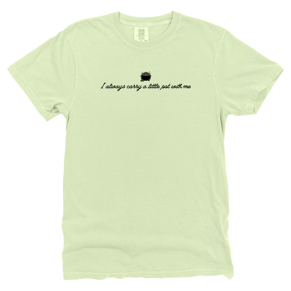 I Always Carry a Little Pot With Me