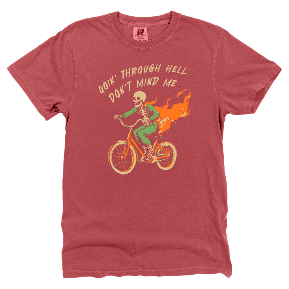 Goin Through Hell Don't Mind Me