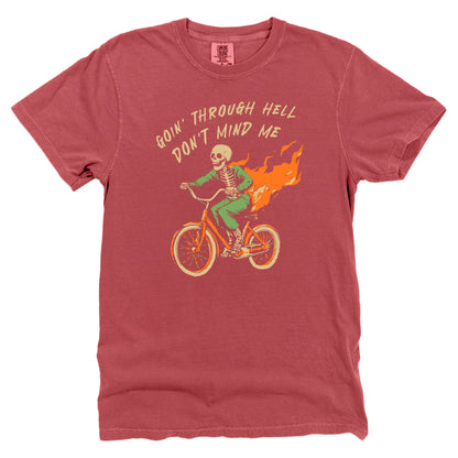 Goin Through Hell Don't Mind Me