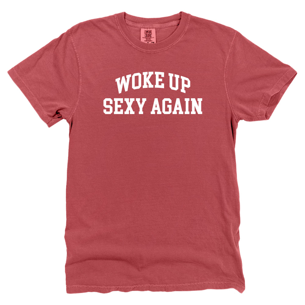 Woke Up Sexy Again (Front Print)