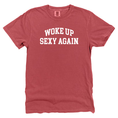 Woke Up Sexy Again (Front Print)