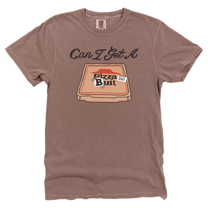 Can I Get A Pizza Dat Butt