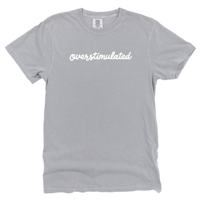 Overstimulated (Front Print)