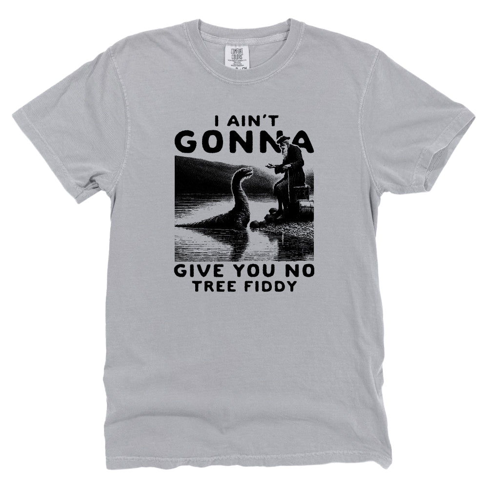 I Ain't Gonna Give You No Tree Fiddy