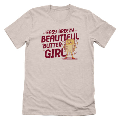 Easy Breezy Beautiful Butter Girl (Front Print)