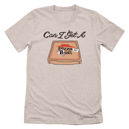 Can I Get A Pizza Dat Butt