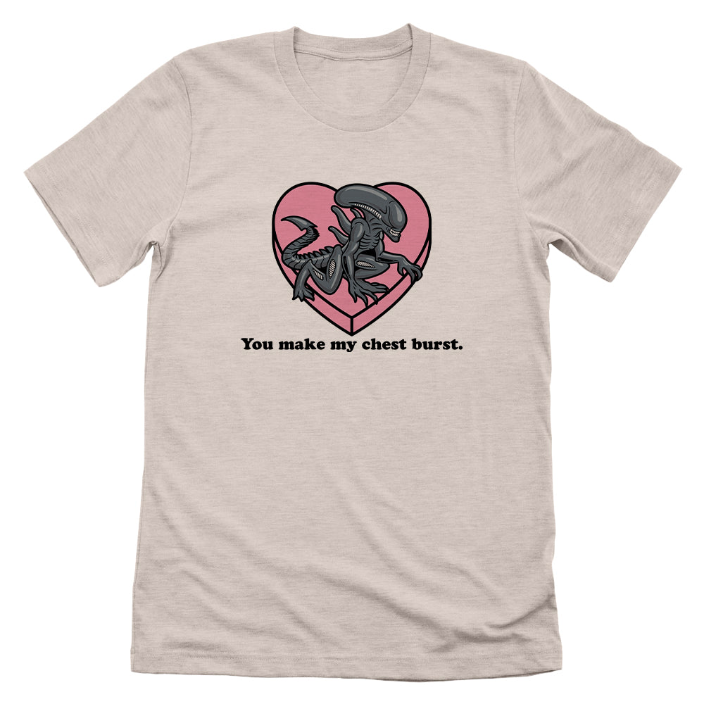 You make my Chest Burst