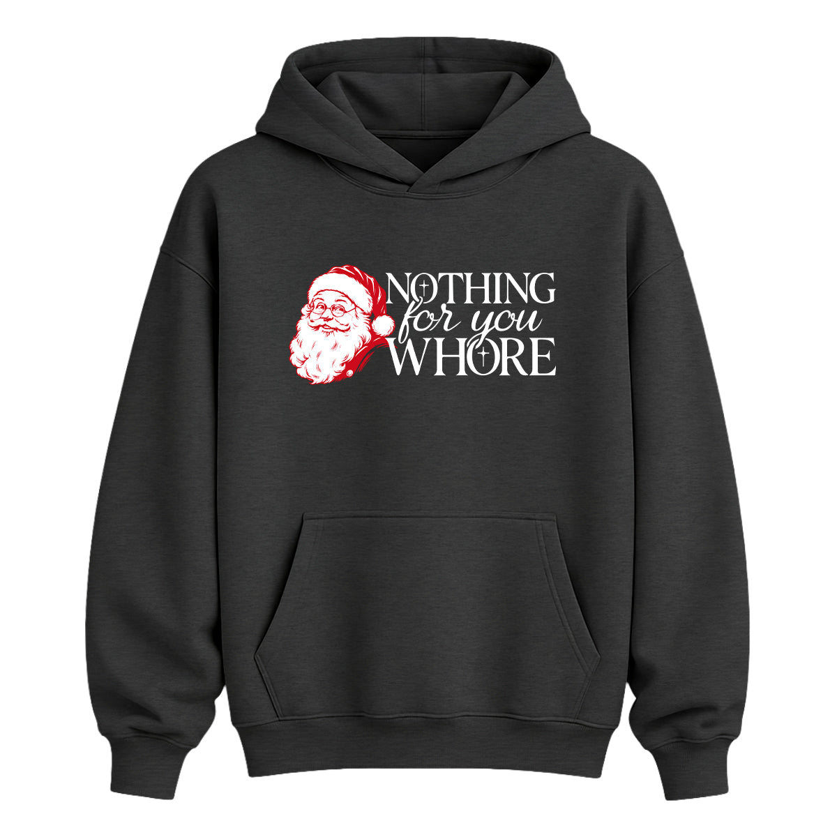 Nothing For You Whore