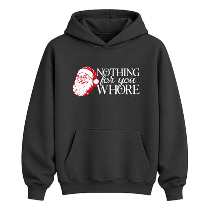 Nothing For You Whore