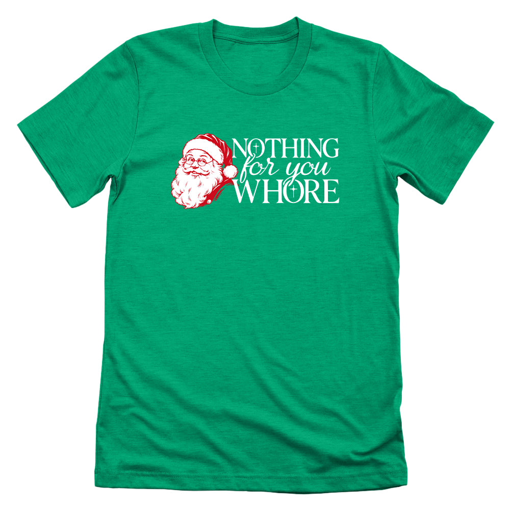 Nothing For You Whore