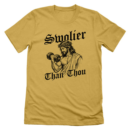 Swolier Than Thou (Front Print)
