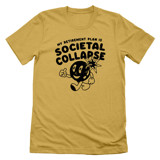 My Retirement Plan Is Societal Collapse