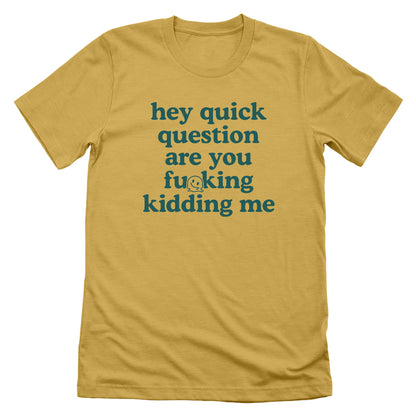 Hey Quick Question...