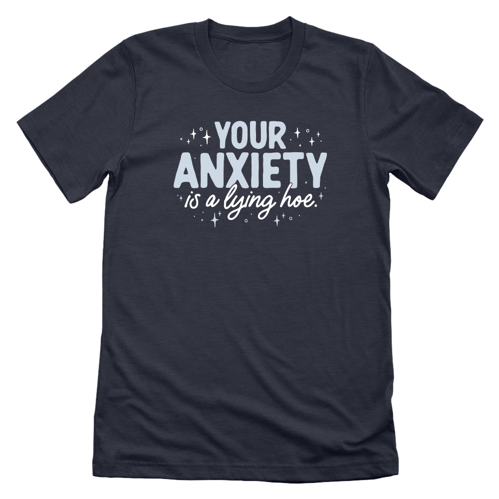 Your Anxiety is a Lying Hoe