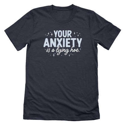 Your Anxiety is a Lying Hoe