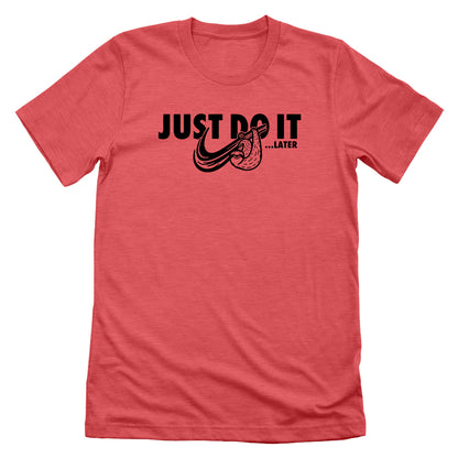 Just Do It Later