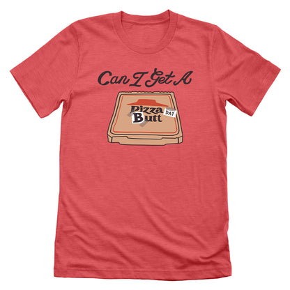 Can I Get A Pizza Dat Butt