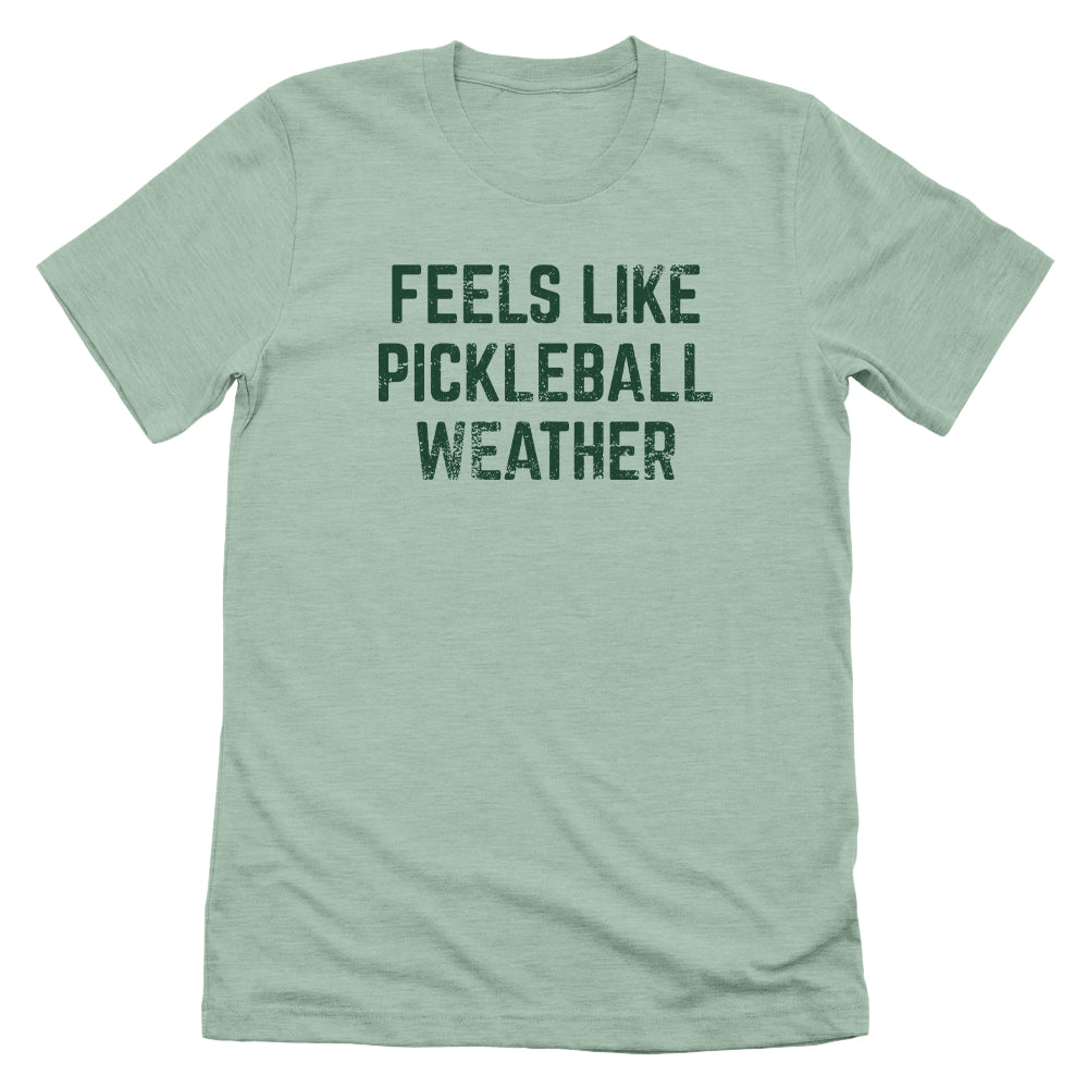 Feels Like Pickleball Weather
