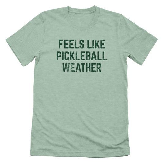 Feels Like Pickleball Weather