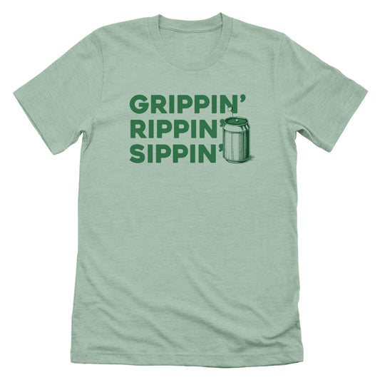 Grippin' Rippin' Sippin'