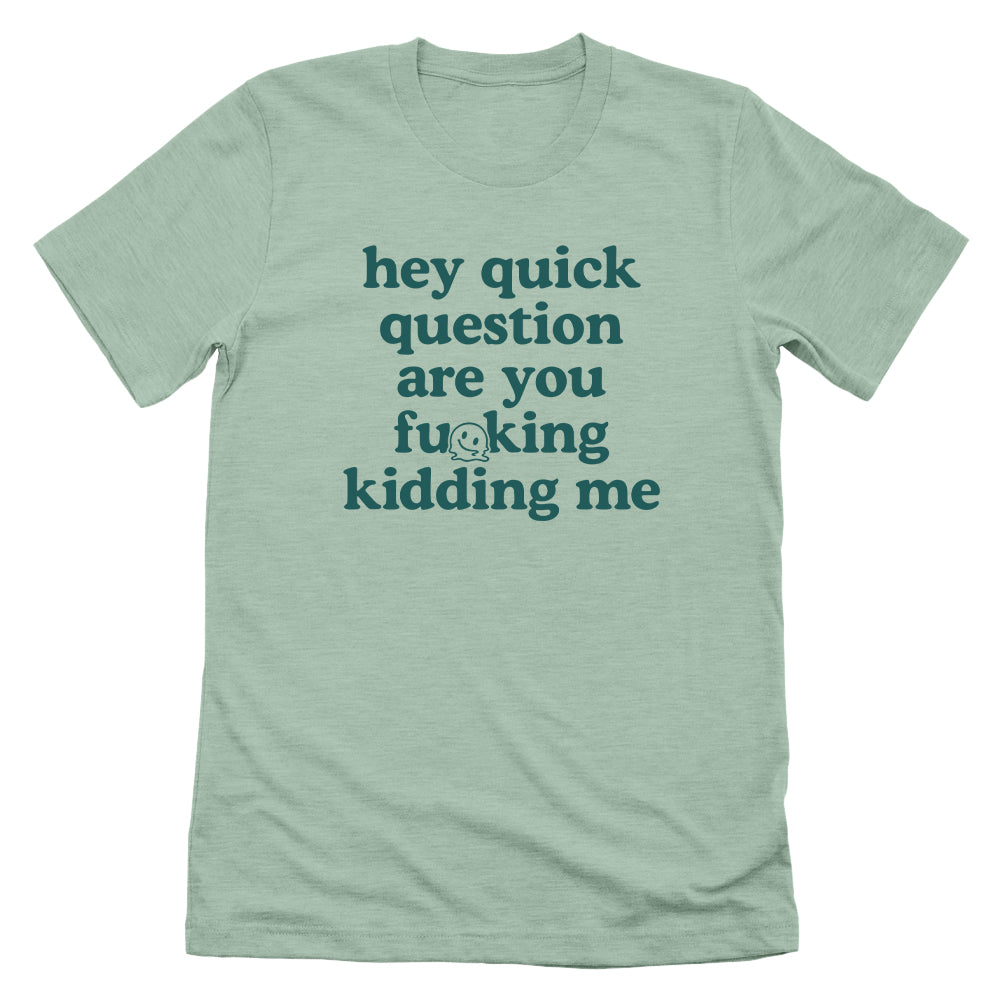 Hey Quick Question...