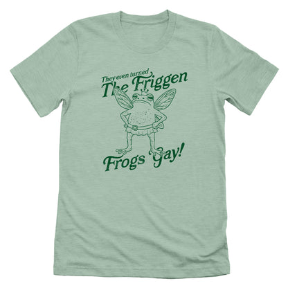 They Even Turned The Friggen Frogs Gay