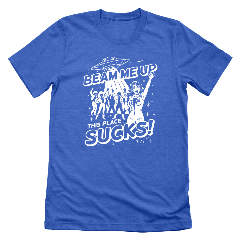 Beam me up this place sucks