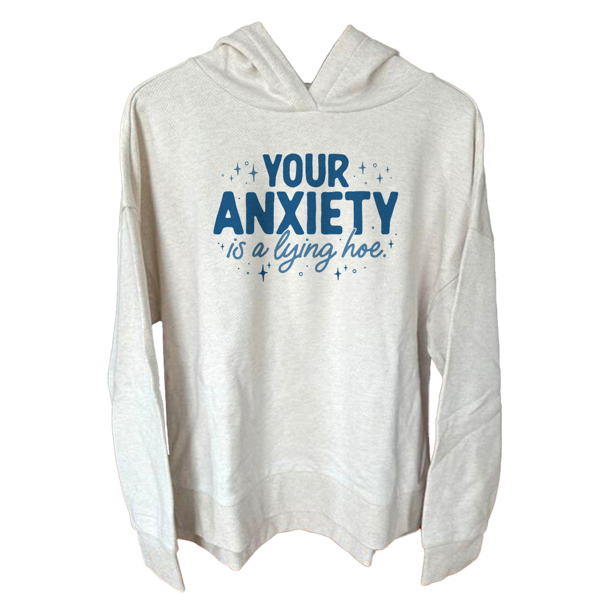 Your Anxiety is a Lying Hoe