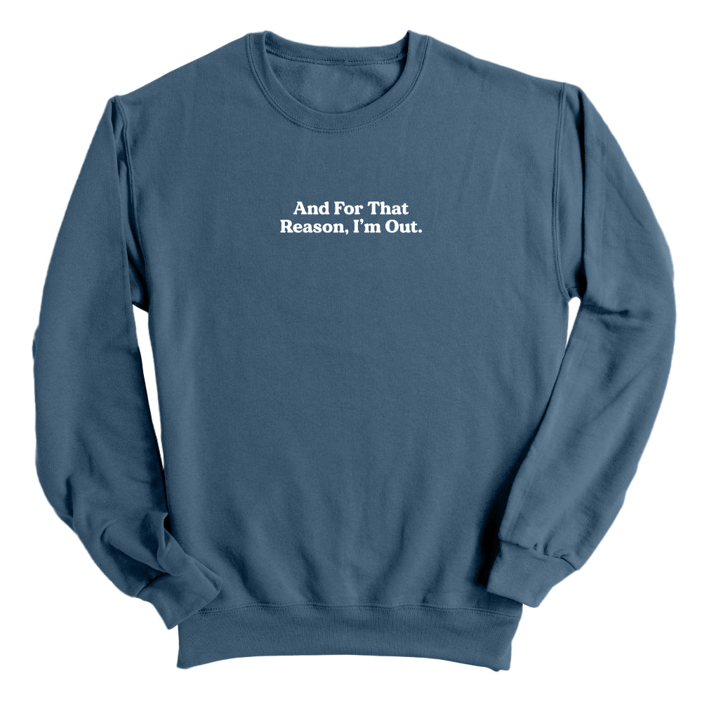 And For That Reason, I'm Out (Front Print)