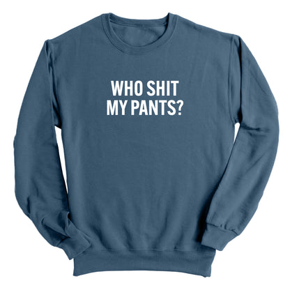 Who Shit My Pants
