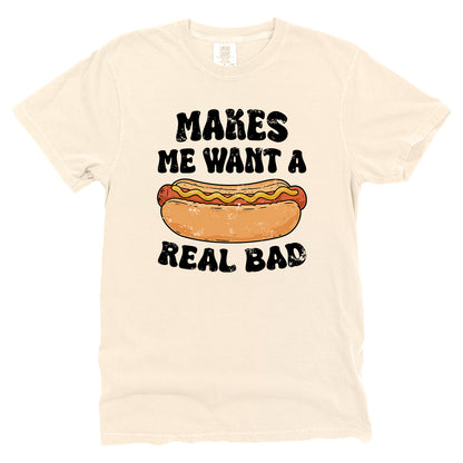 Makes Me Want A Hotdog Real Bad