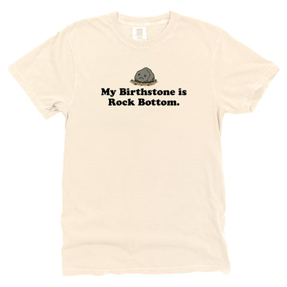 My Birthstone is Rock Bottom