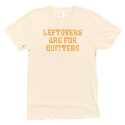 Leftovers Are For Quitters