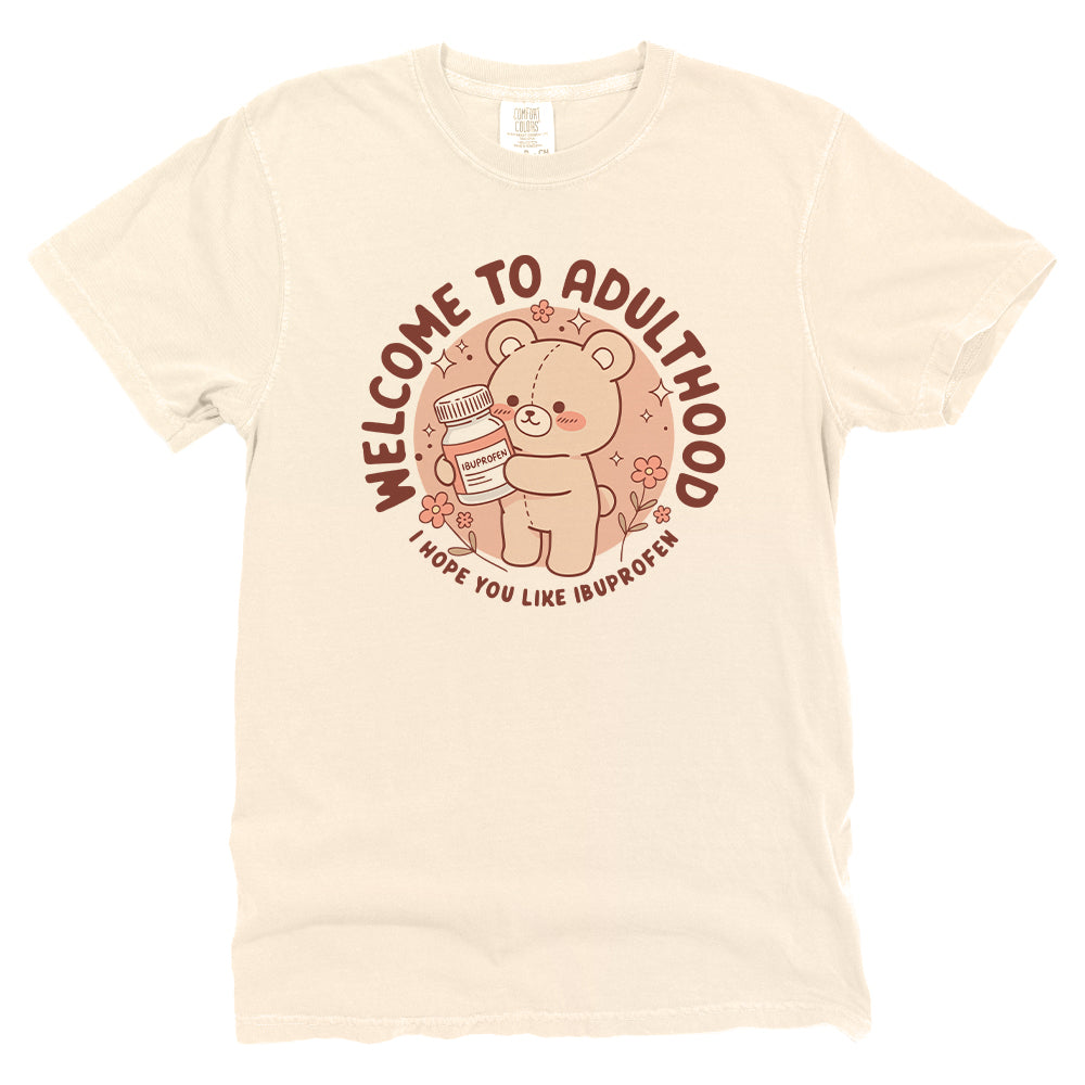 Welcome to Adulthood I Hope You Like Ibuprofen Teddy