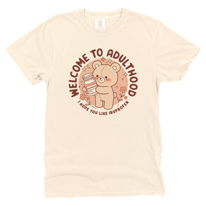 Welcome to Adulthood I Hope You Like Ibuprofen Teddy