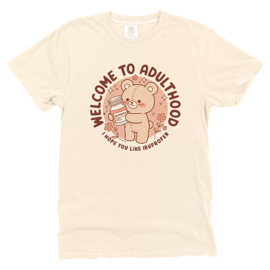 Welcome to Adulthood I Hope You Like Ibuprofen Teddy