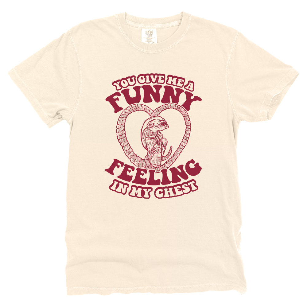 You give me a Funny Feeling in my Chest