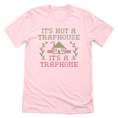It's not a Traphouse it's a Traphome