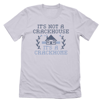 It's not a Crackhouse it's a Crackhome