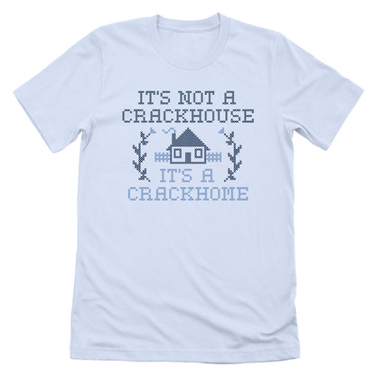 It's not a Crackhouse it's a Crackhome