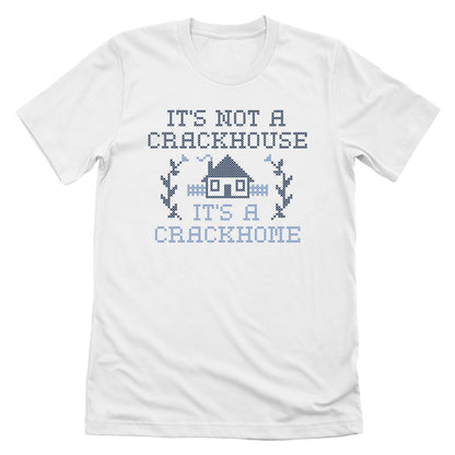 It's not a Crackhouse it's a Crackhome