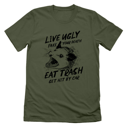 Live Ugly Fake your Death Eat Trash Get Hit by Car