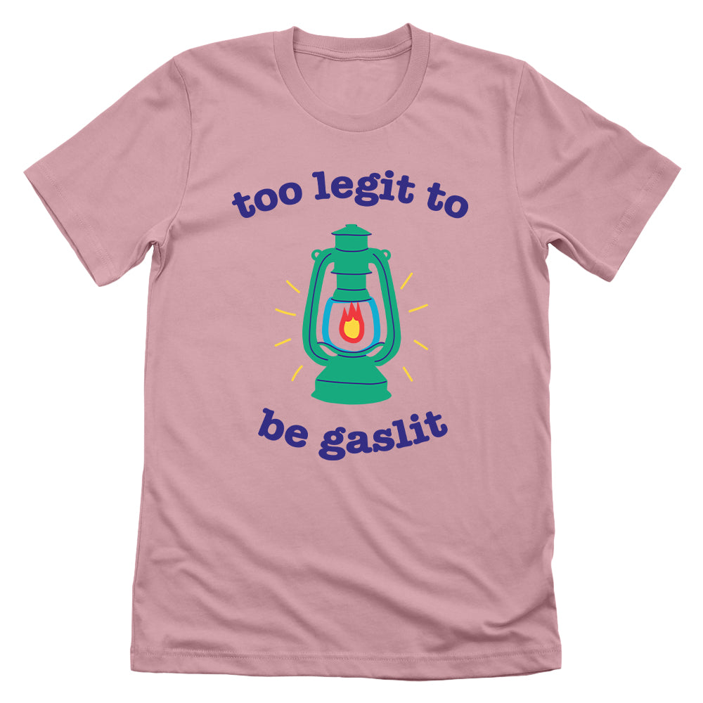 Too Legit To Be Gaslit