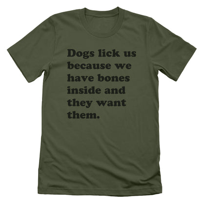 Dogs Lick Us Because We Have Bones Inside