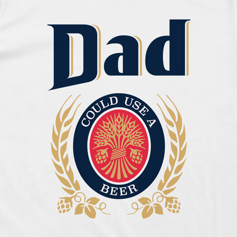 Dad Could Use A Beer