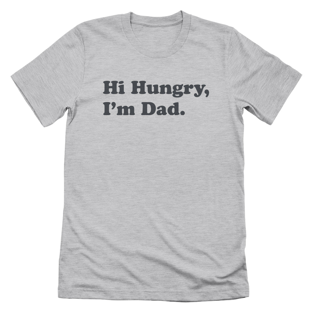 Hi Hungry, I'm Dad