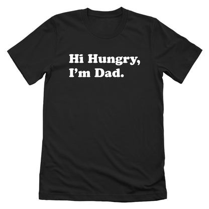 Hi Hungry, I'm Dad